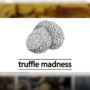 Truffle Madness